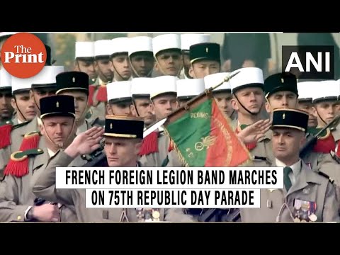 French Foreign Legion Band and Marching Contingent perform on 75th Republic Day parade