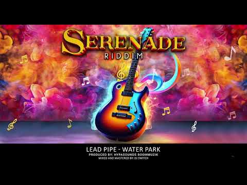 Lead Pipe - Water Park (Serenade Riddim) | Barbados