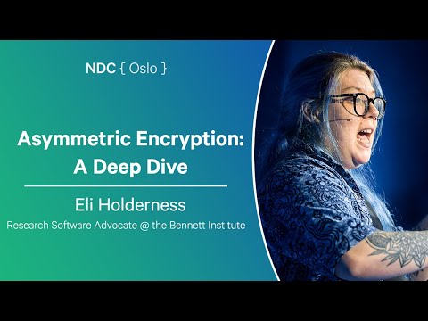 Asymmetric Encryption: A Deep Dive - Eli Holderness - NDC Oslo 2025