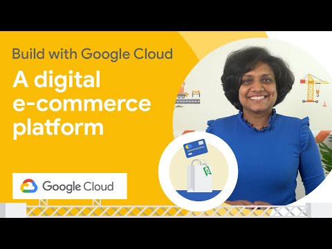 How to build digital e-commerce platform on Google Cloud