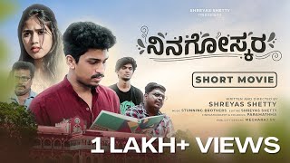 NINAGOSKARA | Kannada  Shortfilm | Shreyas shetty | varnika patil