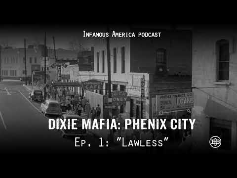 INFAMOUS AMERICA | Dixie Mafia: Phenix City Ep1 — “Lawless”
