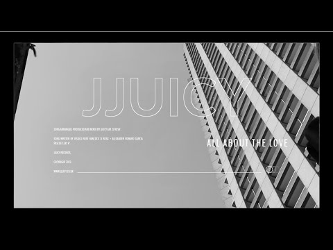 ALL ABOUT THE LOVE - JJUICY (ft LEXY P + JJ ROSA)