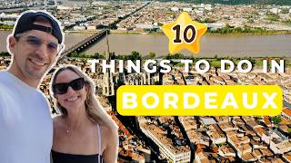 Top 10 Things to Do in Bordeaux, France 🇫🇷