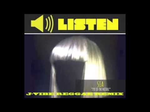 Sia - Eye Of A Needle [J-Vibe Reggae Remix]