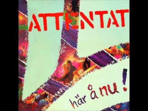 ATTENTAT - Här Å Nu ( FULL ALBUM)  1983