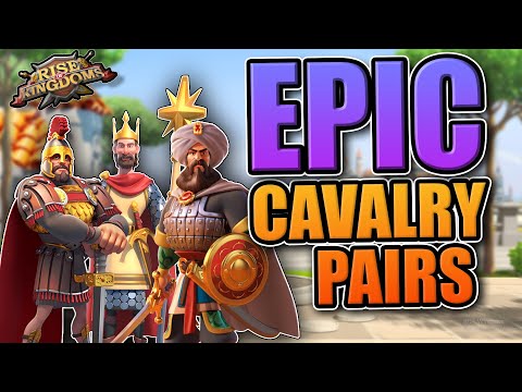 Best EPIC Cavalry Commander Pairs and Investment Order in Rise of Kingdoms (RoK)