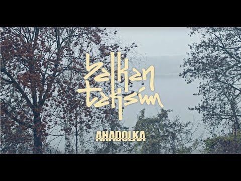 Balkan Taksim — Anadolka