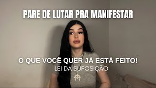 sua manifestação já é sua, it’s over! lei da suposição