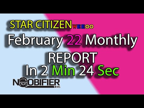 The Star Citizen - February Monthly Report in 2min 24sec