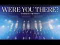 Were You There?