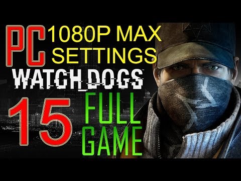Watch Dogs Walkthrough Part 15 PC Gameplay lets play "Watch Dogs Walkthrough" - No Commentary