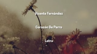 Vicente Fernández • Corazón De Perro • Letra