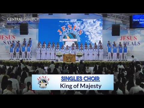 JMCIM | King of Majesty | Singles Choir | May 18, 2025