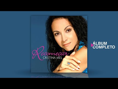Cristina Mel - Recomeçar (Álbum Completo)