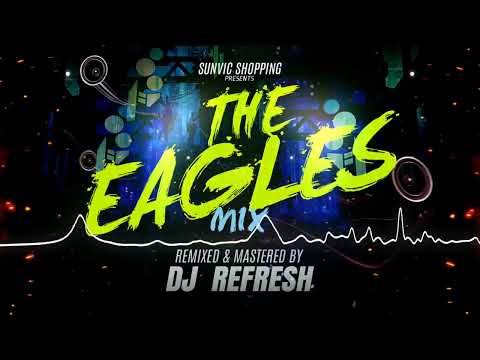 DJ REFRESH | THE EAGLES MIX | END OF THE YEAR MIX | HAPPY NEW YEAR