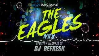 DJ REFRESH | THE EAGLES MIX | END OF THE YEAR MIX | HAPPY NEW YEAR