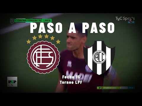 PASO A PASO | CENTRAL CORDOBA 2-2 LANUS | Fecha 16 | Torneo LPF