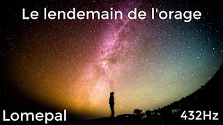 [Lomepal - Le Lendemain de L&#39;orage] [432 Hz]