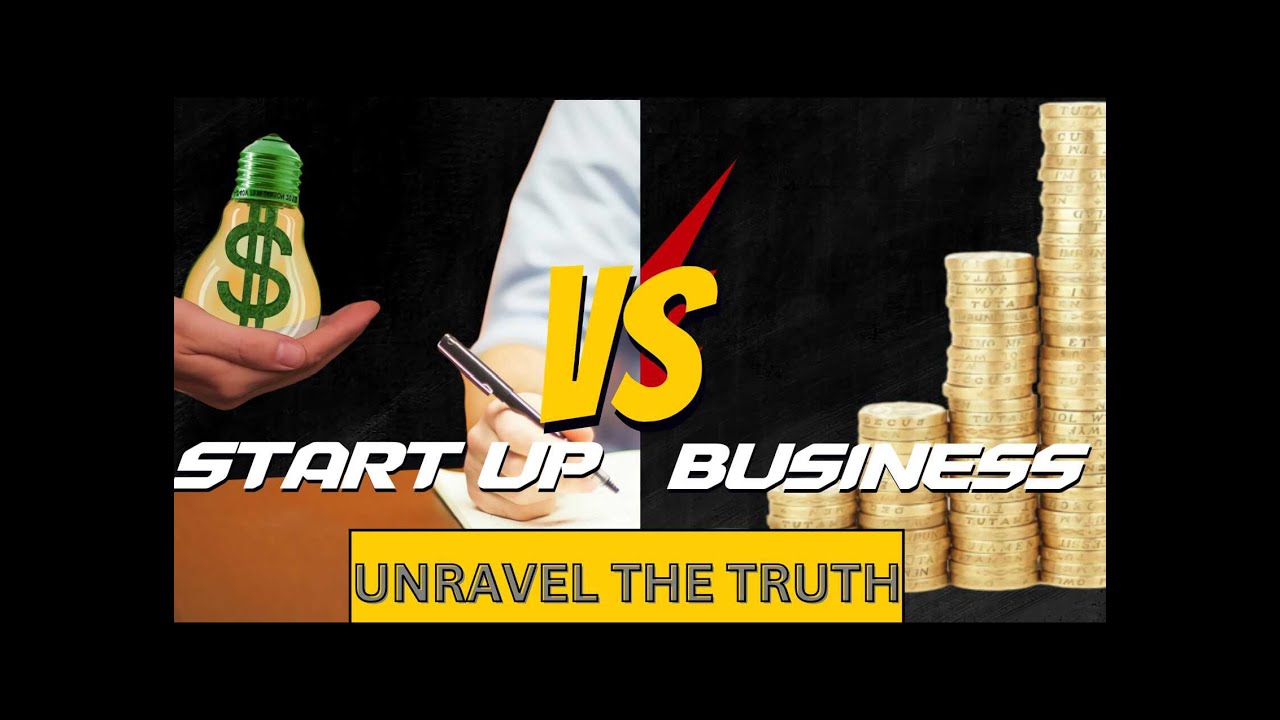 START UP VS BUSINESS: Analyzing the key differences