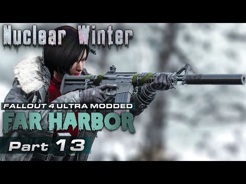 Far Harbor Nuclear Winter Ultra Modded [13] - Fallout 4 DLC Playthrough | Part 13