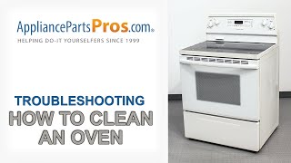 How to Clean an Oven - Whirlpool, Samsung, Kitchenaid, Maytag, GE, LG, and More