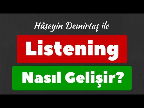 Listening Nasıl Gelişir -  İngilizce Dinleme Becerisini Geliştirme