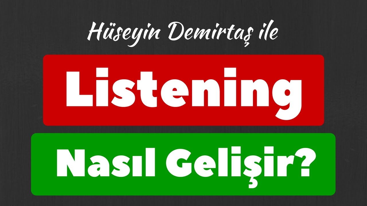 Listening Nasıl Gelişir -  İngilizce Dinleme Becerisini Geliştirme
