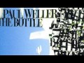 Paul Weller - The Bottle