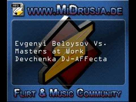 DJ AFFecta -Evgenyi Beloysov Vs Masters at Work -Devchenka