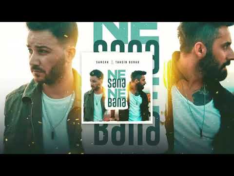Sancak & Tahsin Burak - Ne Sana Ne Bana