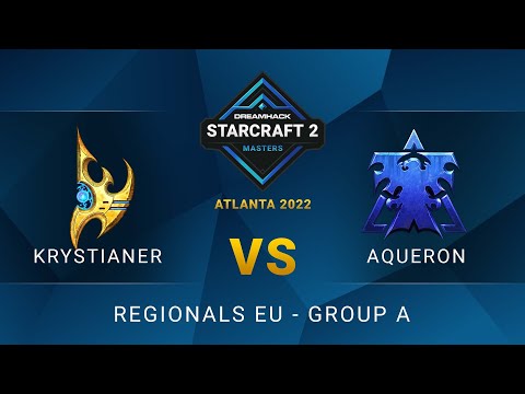SC2 - Krystianer vs AqueroN - DreamHack SC2 Masters: Atlanta 2022 - Group A - EU
