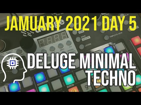Jamuary 2021 Day 5 - Minimal techno on the Synthstrom Deluge