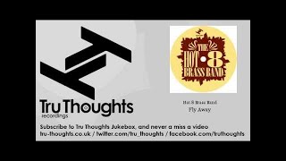 Hot 8 Brass Band - Fly Away