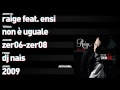 Raige feat. Ensi - Zer06 Zer08 - 15 - "Non E ...