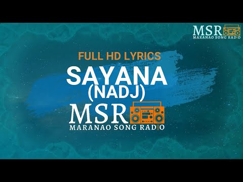 Sayana - Nadj (Lyrics) | Maranao Song Radio
