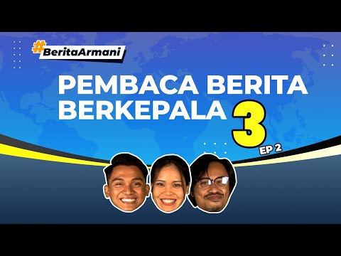 PEMBACA BERITA KEPALA TIGA 2 | Angah, Musyi & Idris