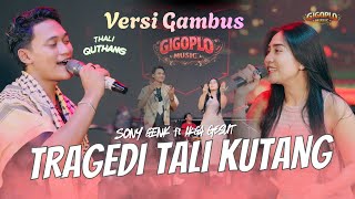Download lagu Tragedi Tali Kotang - Sony Genk Ft Ikha Gesut (Gigoplo Music ) Versi Gambus Arab mp3