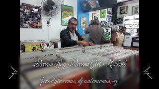 Rockell - Dreamboy, Dreamgirl (Feat. Collage) · freestyle remix dj antoniomix-rj