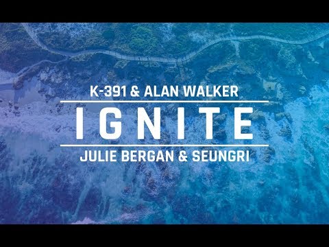 K-391 & Alan Walker - Ignite feat. Julie Bergan & Seungri (Lyric) #DropMusic