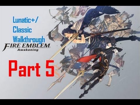 Fire Emblem: Awakening Lunatic+/Classic Walkthrough (Part 5) Chapter 3 Warriors Realm