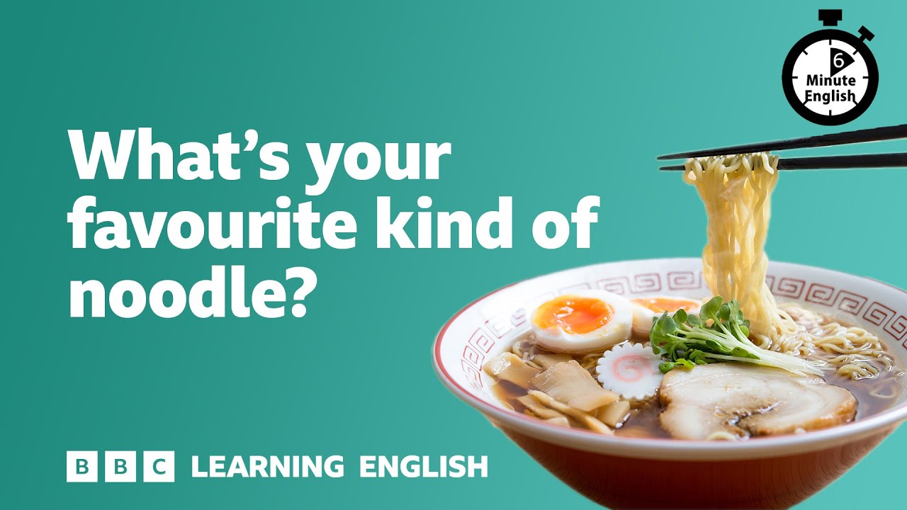 What's your favourite kind of noodle? ⏲️ 6 Minute English