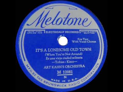 1931 Art Kahn - It’s A Lonesome Old Town (When You’re Not Around) (Scrappy Lambert, vocal)
