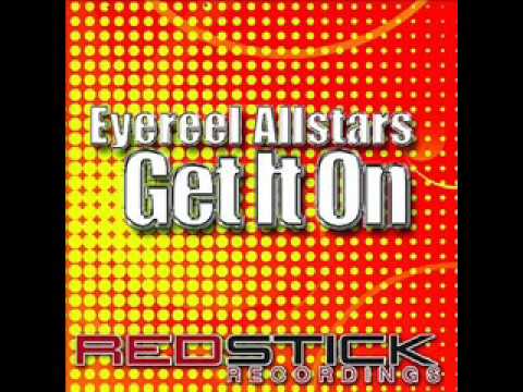 Eyereel Allstars - Get It On (Fish & Chips mix)