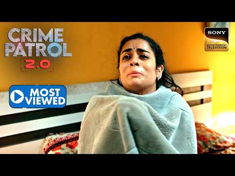 Police वाले ने कैसे किया लड़की की Family को शादी के लिए Manipulate? | Crime Patrol 2.0 | Most Viewed