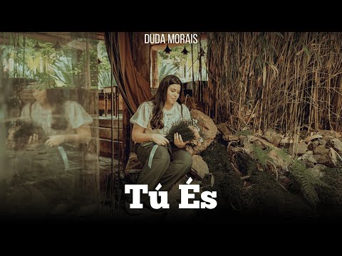 Tú És - Duda Morais | Web Clipe | Produtora TSA