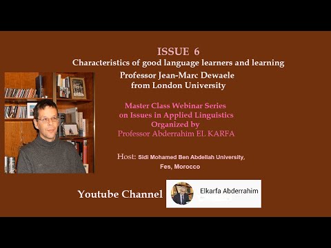 Characteristics of good language learners and learning Pr. Jean-Marc Dewaele from London University