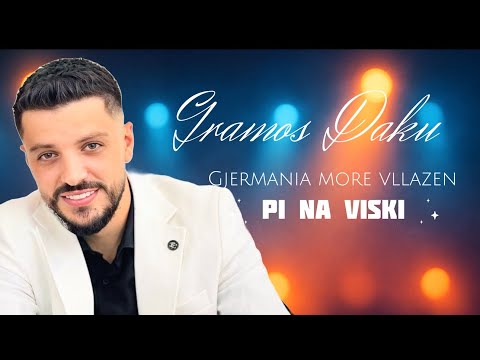 Gramos Daku - Gjermania more vllazen & Pina Viski 