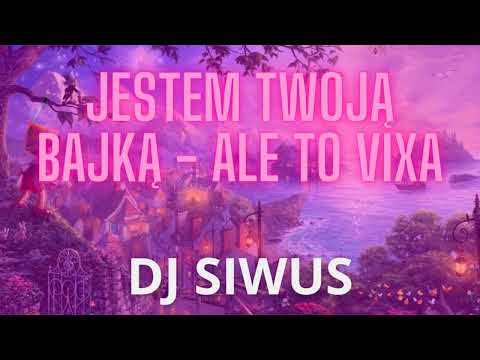 🔥💥 SANAH - JESTEM TWOJĄ BAJKĄ ALE TO VIXA - DJ SiwuS 💥🔥