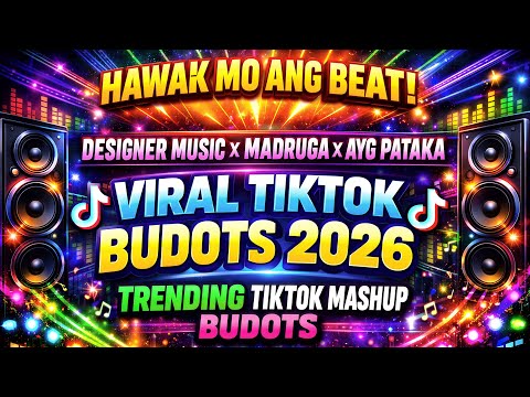 HAWAK MO ANG BEAT X DESIGNER MUSIC VIRAL TIKTOK BUDOTS 2026 - TRENDING TIKTOK MASHUP BUDOTS NONSTOP 